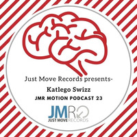 JMR Motion Podcast 23 - Katlego Swizz by Just Move Records