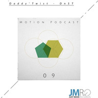 Motion Podcast 9  - Daddy'Twist - DnST by Just Move Records