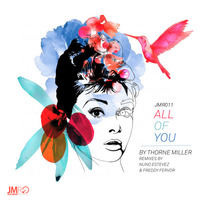 Thorne Miller - All Of You (Freddy Fervor Downtown Remix) by Just Move Records