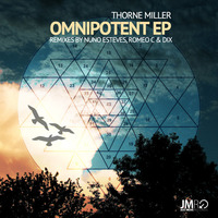 JMR005_Thorne Miller_Omnipotent_Nuno Estevez Remix by Just Move Records