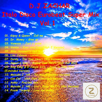 D.J.ZACHAR - Italo Disco Eurobeat Super Mix Vol.1 [2017] by Paweł Fa