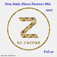 D.J.ZACHAR - New Italo Disco Forever Mix 2017 Vol.10 by Paweł Fa