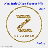 D.J.ZACHAR - New Italo Disco Forever Mix 2017 Vol.12 by Paweł Fa
