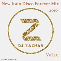 D.J.ZACHAR - New Italo Disco Forever Mix 2016 Vol.15 by Paweł Fa