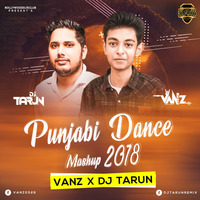 Punjabi Dance Mashup 2018 - VANZ Artiste &amp; DJ Tarun by VANZ Artiste