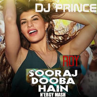 Sooraj Dooba Hai( DJ Prince N'Ergy SMashup) by DJ Prince