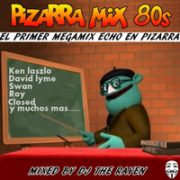 PIZARRA MIX 80s  BY DJ THE RAVEN by MIXES Y MEGAMIXES
