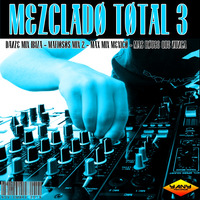 MEZCLADO TOTAL 3 by MIXES Y MEGAMIXES