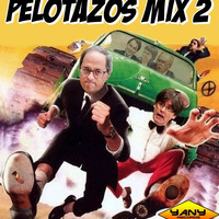 PELOTAZOS MIX 2 DJ YANY ( 2018 ) by MIXES Y MEGAMIXES