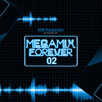 MEGAMIX FOREVER 2 by MIXES Y MEGAMIXES