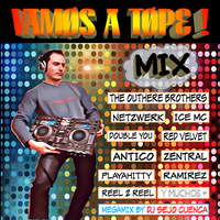 Vamos A Tope Mix! (Megamix by Dj Sejo Cuenca) by MIXES Y MEGAMIXES