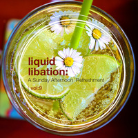 Liquid Libation - A Sunday Afternoon Refreshment | vol 9 by JimiG
