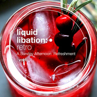 Liquid Libation: Retro - A Sunday Afternoon Refreshment | vol 6 by JimiG