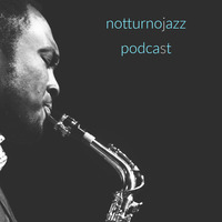 Notturno Jazz Podcast#18 050219 by Ettore Pacini