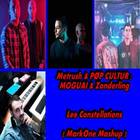 Metrush & POP CULTUR ; Moguai & Zonderling -  Lee Constellations by MarkOne