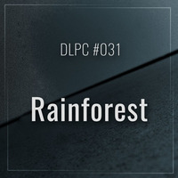 DLPC #031 - Rainforest by Dub Logic