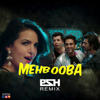 Mehbooba - Fukrey Returns (PSH Remix) by PSH