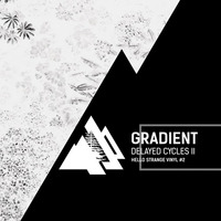 Gradient - Delayed Cycles 07 by hello  strange