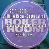 Kecth Jars  | Boiler Room x Depth Jahrs I Clermont Ferrand 23112018 by Keith Jars