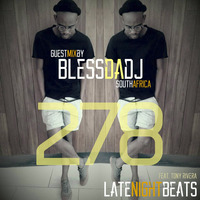 Late Night Beats episode 278 - Guest mix by Bless da DJ (South Africa) by Tony Rivera