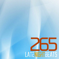 Late Night Beats by Tony Rivera - Episode 265 by Tony Rivera