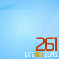 Late Night Beats by Tony Rivera - Episode 261 by Tony Rivera