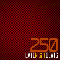 Late Night Beats by Tony Rivera - Episode 250 by Tony Rivera