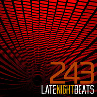 Late Night Beats by Tony Rivera - Episode 243 by Tony Rivera