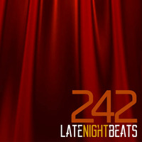 Late Night Beats by Tony Rivera - Episode 242 by Tony Rivera