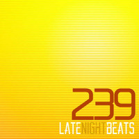 Late Night Beats by Tony Rivera - Episode 239 by Tony Rivera