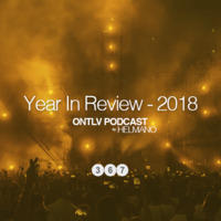 ONTLV PODCAST - Trance From Tel-Aviv - Episode #367 - Year In Review - 2018 (Part 1) by DJ Helmano