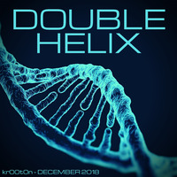 kr00t0n - Double Helix [December 2018] by kr00t0n