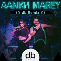Aankh Marey (db Remix) - db | Deep Bhamra by db | Deep Bhamra