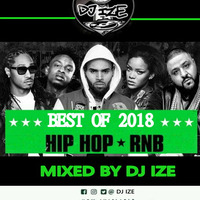 Hip hop & Rnb 2018 Mixtape by DJ IZE by DJ Ize