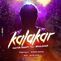Kalakar - Mayur HAMP feat.KALAKAAR by Mayur HAMP