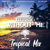 Without Me - Halsey (Cover) - TrioCity [DJ Arjuñ Remix] by DJ Arjuñ OFFICIAL