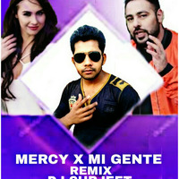  Mercy vs  Mi Gente Remix ( Badshah ) - Dj Surjeet by Ðeejay Surjeet