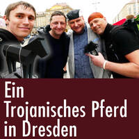 Ein Trojanisches Pferd in Dresden mit DJ Happy Vibes und Hans-Joachim Maaz by eingeschenkt.tv