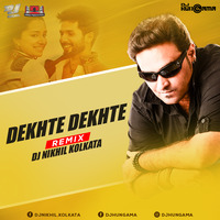 Dekhte Dekhte Remix - DJ Nikhil Kolkata by DJHungama