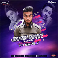 Morni Banke - DJ Nikhil Z Remix by DJHungama