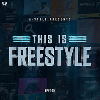 A-Style presents This Is Freestyle EP#105 @ RHR.FM 02.01.19 by A-Style