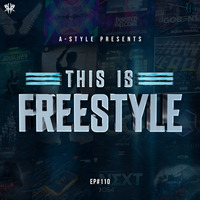 A-Style presents This Is Freestyle EP#110 @ RHR.FM 06.02.19 by A-Style