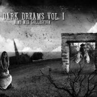 Dark Dreams - The Mini-Mix Collection Vol. 1 by ヅ OTB عل ♕