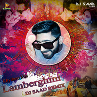 Lamberghini | Dj Saad Remix | Rhythmo Mix | 2018 by Saad Official