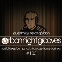 Urban Night Grooves 103 - Guestmix by Trevor Gordon by SW