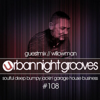 Urban Night Grooves 108 - Guestmix by Willowman by SW