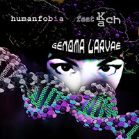 02 - Genoma Larvae by Humanfobia