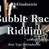 Bubble Race Riddim by HtGindustrie