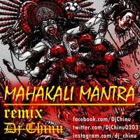 Mahakali Mantra by Dj Chinu