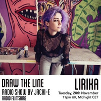 #024 Draw The Line Radio Show 20-11-2018 with guest in 2nd hr Lirika by Jacki-E
